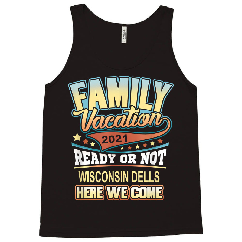 Wisconsin Dells Family Vacation 2021 Best Memories T Shirt Tank Top | Artistshot