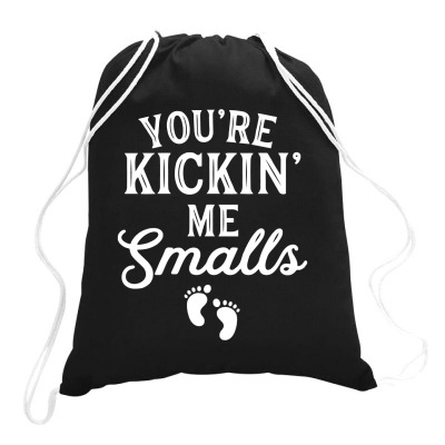 You're Kickin' Me Smalls T Shirt Drawstring Bags Designed By Animestars