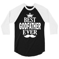 Best Godfather Ever White 3/4 Sleeve Shirt | Artistshot