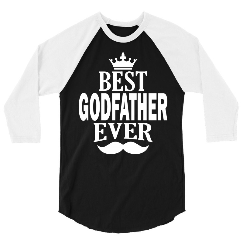 Best Godfather Ever White 3/4 Sleeve Shirt | Artistshot