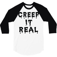 Creep It Real 3/4 Sleeve Shirt | Artistshot