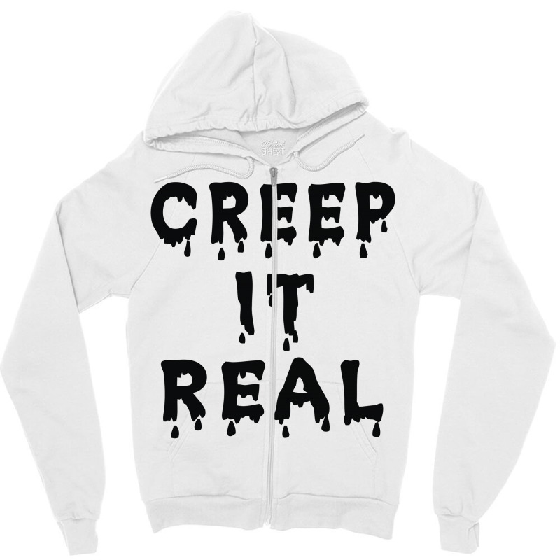 Creep It Real Zipper Hoodie | Artistshot