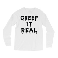 Creep It Real Long Sleeve Shirts | Artistshot