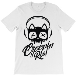 creepin it real T-Shirt | Artistshot