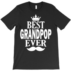 Best Grandpop Ever, T-Shirt | Artistshot