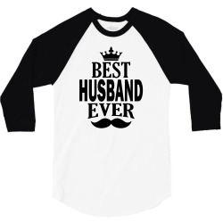 Best Husband Ever 3/4 Sleeve Shirt | Artistshot