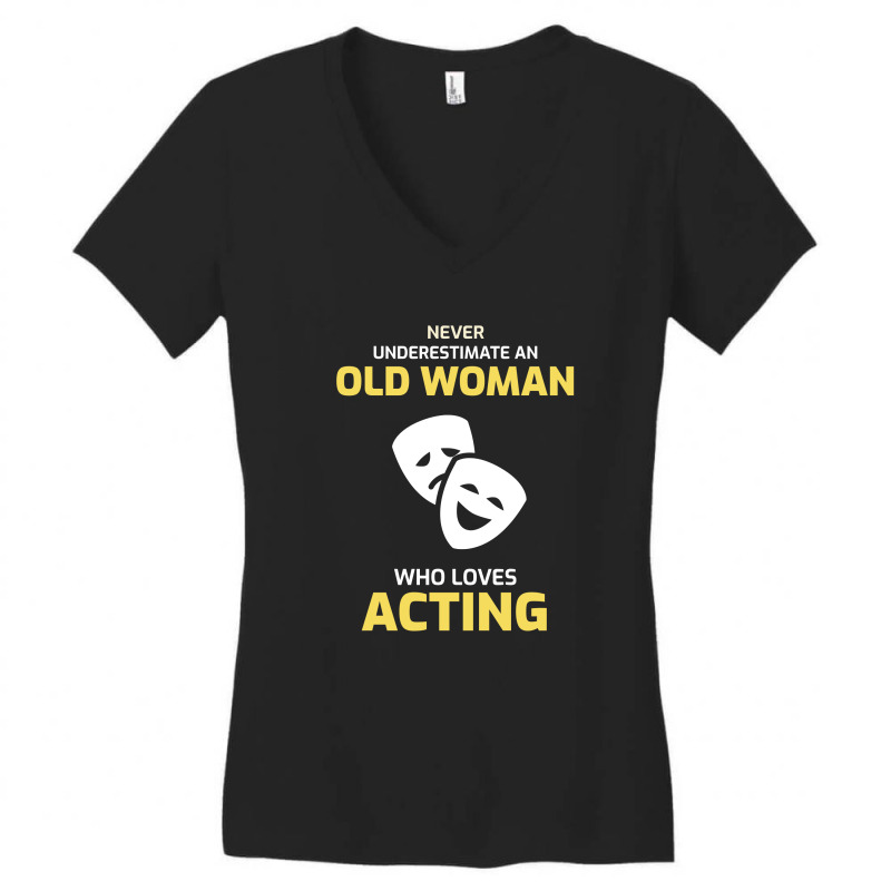 Acting Actor Actress Funny Mom Grandma Gift Women's V-Neck T-Shirt by Tasteful Tees | Artistshot