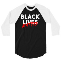 Black Lives Matter For Dark 3/4 Sleeve Shirt | Artistshot