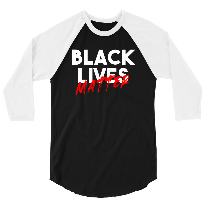 Black Lives Matter For Dark 3/4 Sleeve Shirt | Artistshot