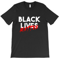 Black Lives Matter For Dark T-shirt | Artistshot