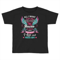 All I Want Is For My Brother In Heaven I Love And Miss Him T Shirt Toddler T-shirt | Artistshot