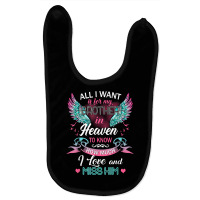 All I Want Is For My Brother In Heaven I Love And Miss Him T Shirt Baby Bibs | Artistshot