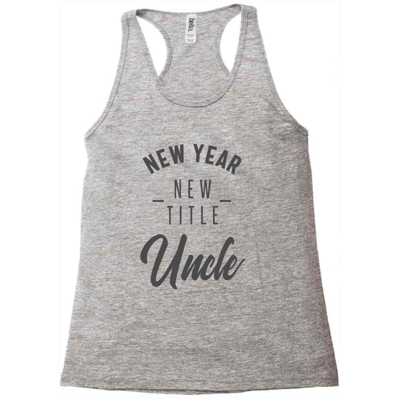 New Year New Title Uncle Racerback Tank | Artistshot