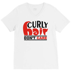curly hair don't care V-Neck Tee | Artistshot