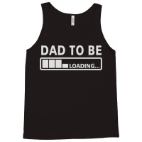 Dad To Be Loading Tank Top | Artistshot