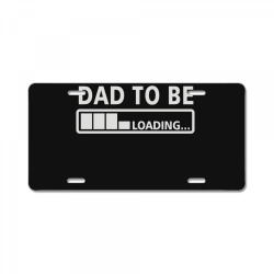 dad to be loading License Plate | Artistshot