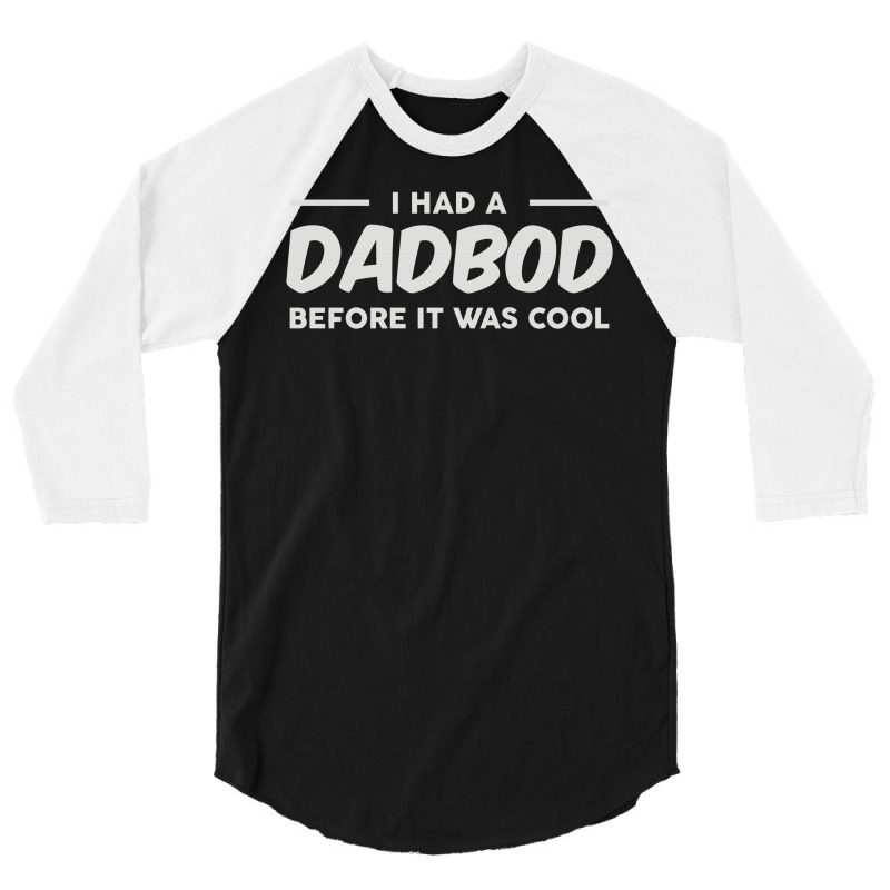 Dadbod Before It Was Cool 3/4 Sleeve Shirt | Artistshot
