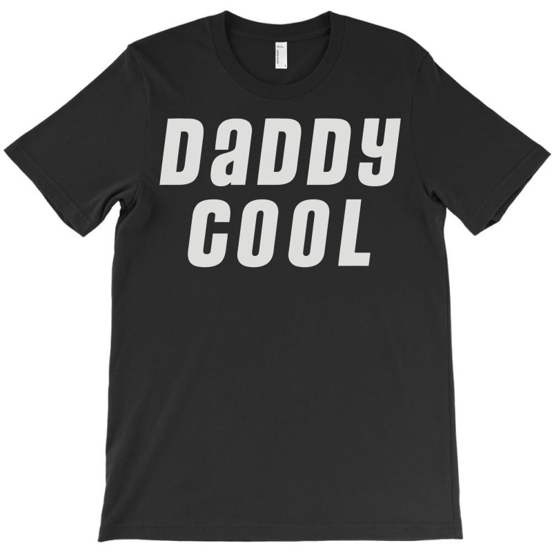 Daddy Cool T-shirt | Artistshot