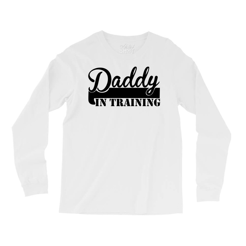 Daddy In Training Long Sleeve Shirts | Artistshot