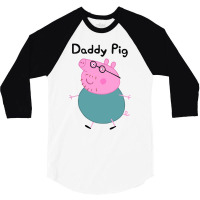 Daddy Pig 3/4 Sleeve Shirt | Artistshot