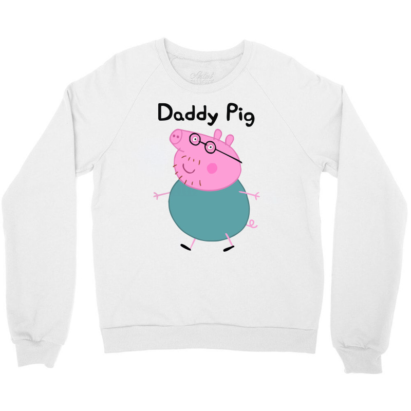 Daddy Pig Crewneck Sweatshirt | Artistshot
