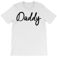 Daddy T-shirt | Artistshot