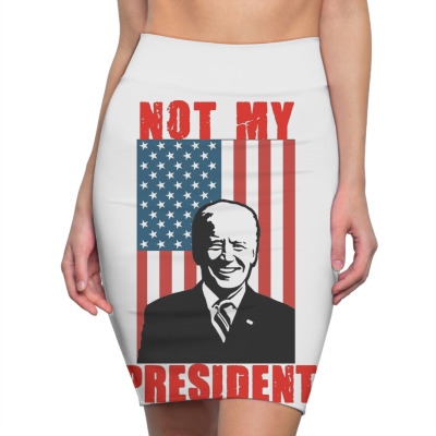 Joe Biden Not My President Pencil Skirts Designed By Kakashop