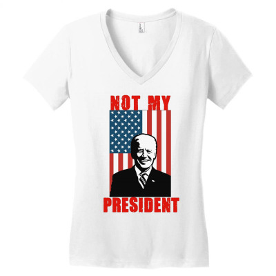 Joe Biden Not My President Women's V-neck T-shirt Designed By Kakashop