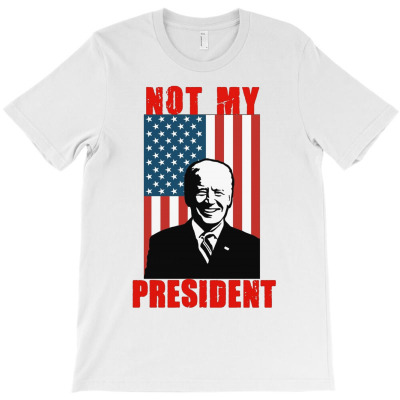Joe Biden Not My President T-shirt Designed By Kakashop