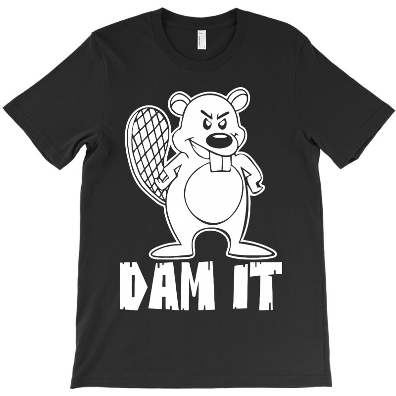 Dam It Beaver T-shirt | Artistshot