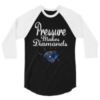 Pressure Makes Diamonds 3/4 Sleeve Shirt | Artistshot