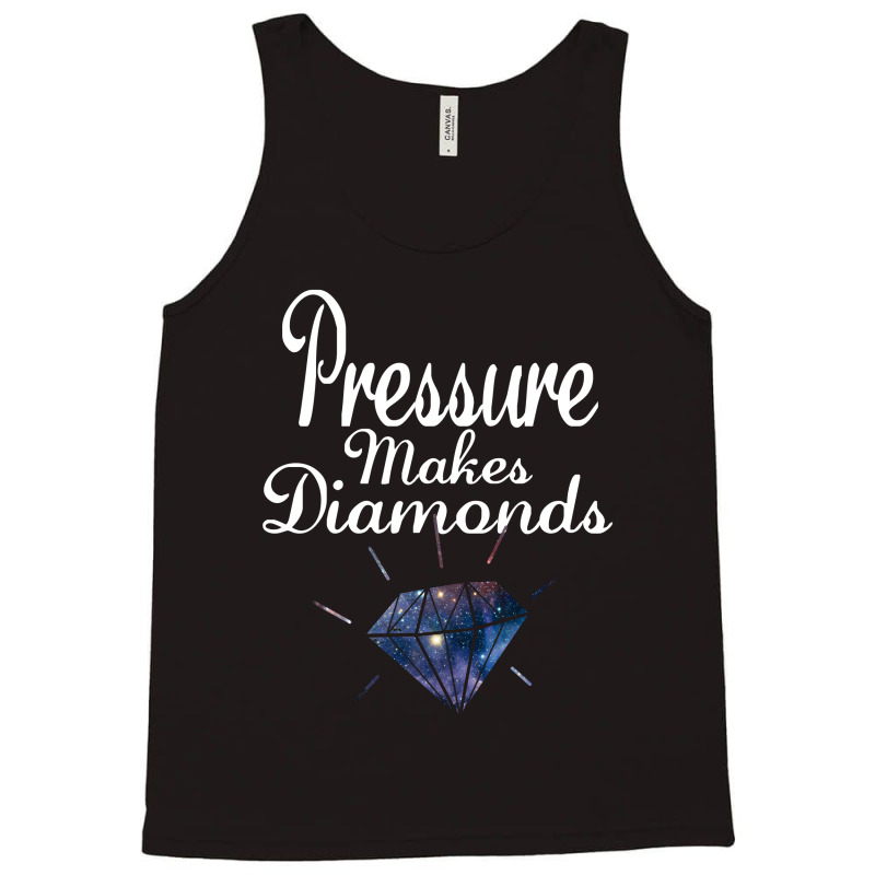 Pressure Makes Diamonds Tank Top | Artistshot