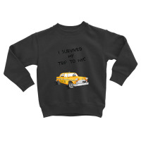 I Survived My Trip To Nyc Funny Cab Driver Passenger In Taxi Toddler Sweatshirt | Artistshot