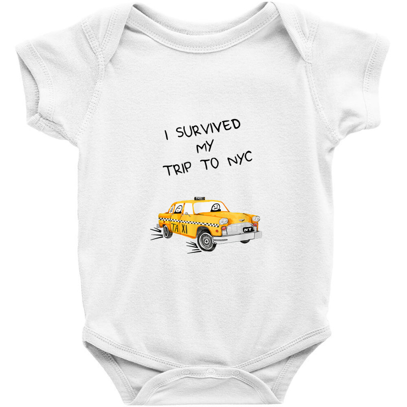 I Survived My Trip To Nyc Funny Cab Driver Passenger In Taxi Baby Bodysuit by iucantika | Artistshot