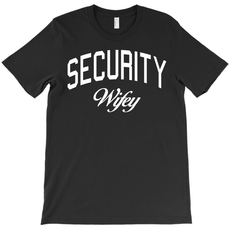 Security Wifey T-shirt | Artistshot