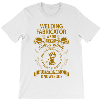 Welding Fabricator T Shirt - We Do Precision Gift Item Tee T-shirt Designed By Sahid Maulana