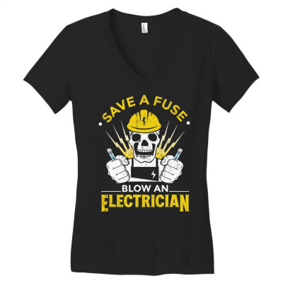 Save A Fuse Blow An Electrician T Shirt Women's V-neck T-shirt Designed By Saldeenshakir