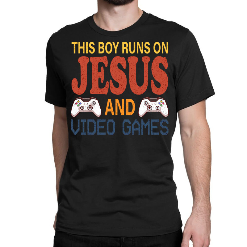 Dy Vintage This Boy Runs On Jesus And Video Games T Shirt Classic T-shirt by Smykowskicalob1991 | Artistshot