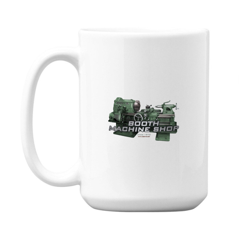 Booth Machine Shop Forrest Green (fashion Fit Tee) 15 Oz Coffee Mug | Artistshot