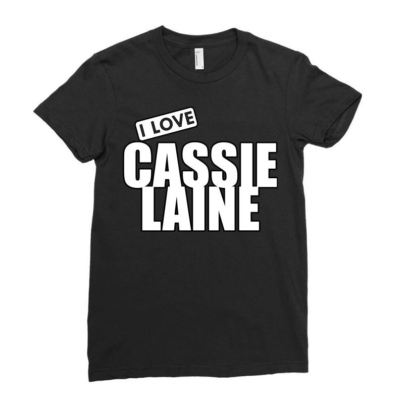 Custom I Love Cassie Laine Ladies Fitted T shirt By Word Power