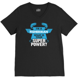 I am a Fisherman What is your Superpower? V-Neck Tee | Artistshot