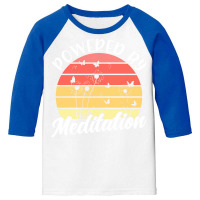 Meditation T  Shirt Powered By Meditation Meditation Spiritual Buddhis Youth 3/4 Sleeve | Artistshot