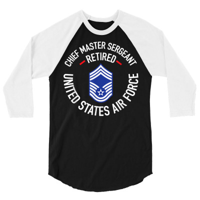 Chief Master Sergeant Retired Air Force Retirement Gifts T Shirt 3/4 Sleeve Shirt Designed By Evieguad