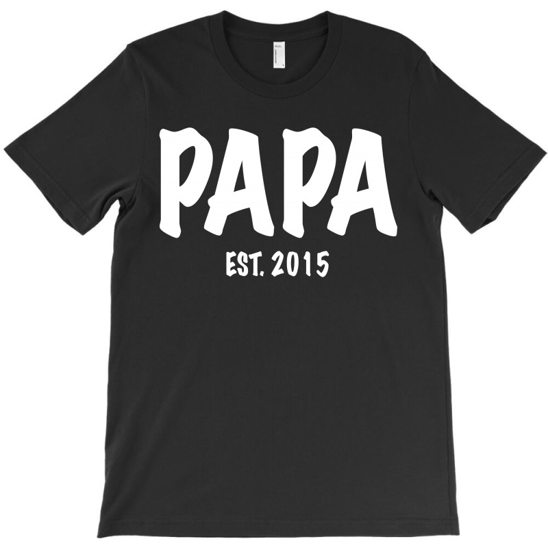 Papa Est. 2015 W T-shirt | Artistshot