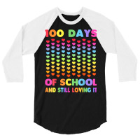 Cute 100 Days Of School And Still Loving It Hearts 100th Day T Shirt 3/4 Sleeve Shirt | Artistshot