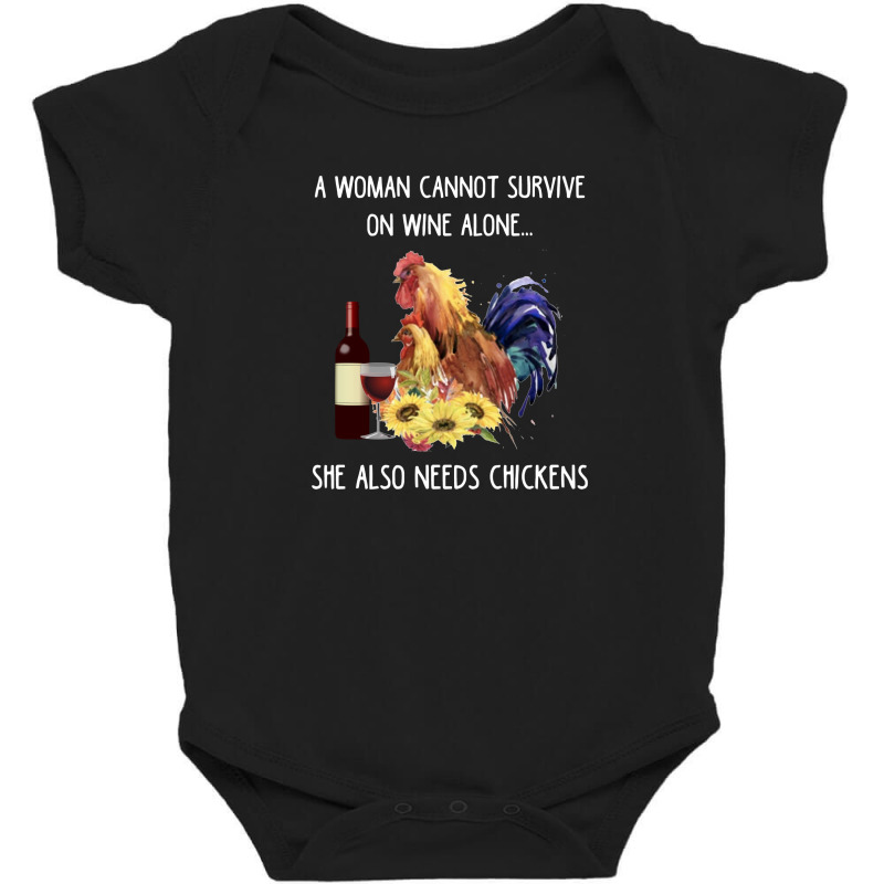 A Woman Can't Not Survive On Wine Alone She Also Needs Chickens Baby Bodysuit | Artistshot