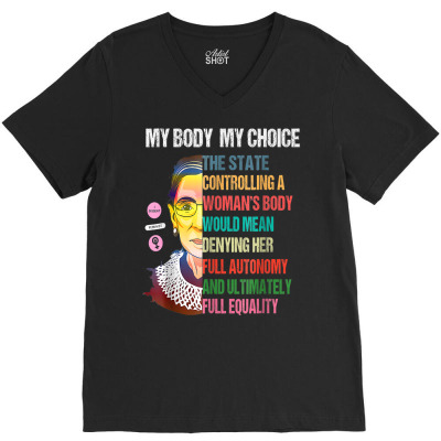 Ruth Bader Ginsburg Pro Choice My Body My Choice Feminist T Shirt V-neck Tee Designed By Burtojack