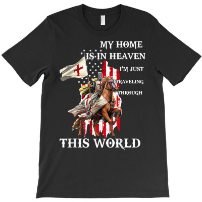 Us Flag Knight Templar Jesus My Home Is In Heaven Christian T Shirt T-shirt Designed By Shadow Fiend