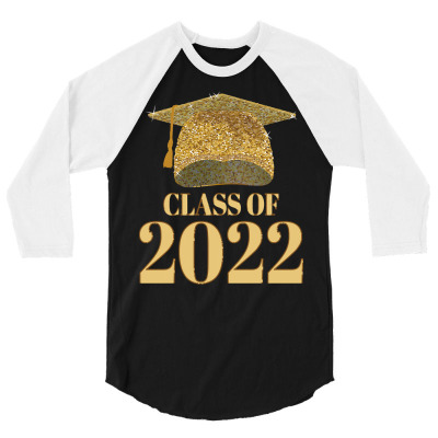 Class Of 2022 T  Shirt Senior 2022 Gifts For Graduates T  Shirt 3/4 Sleeve Shirt Designed By Kalebschaefer957