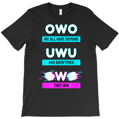 We All Have Demons Owo Uwu Vaporwave Aesthetic Anime T Shirt T-shirt Designed By Shadow Fiend